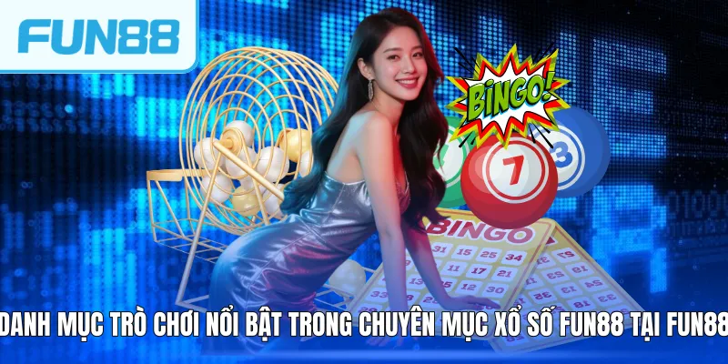 Danh mục trò chơi nổi bật trong chuyên mục xổ số FUN88 tại FUN88
