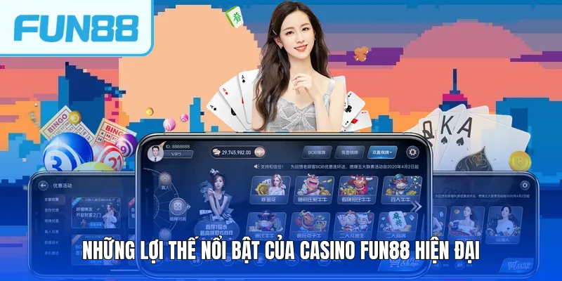 Những lợi thế nổi bật của casino FUN88 hiện đại